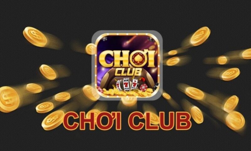 Giới thiệu về Chơi Club